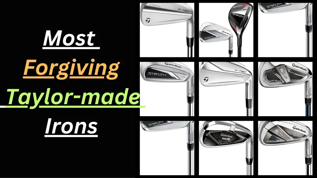 Most Forgiving Taylormade Irons